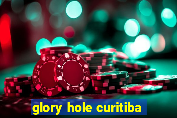 glory hole curitiba